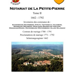 La Petite-Pierre - Notariat 1662-1792 - inventaires, contrats de mariage, recensement des propriétaires - tome 2